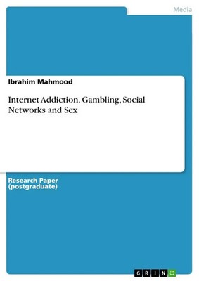 Ibrahim Mahmood | Internet Addiction. Gambling, Social Networks and Sex | Buch