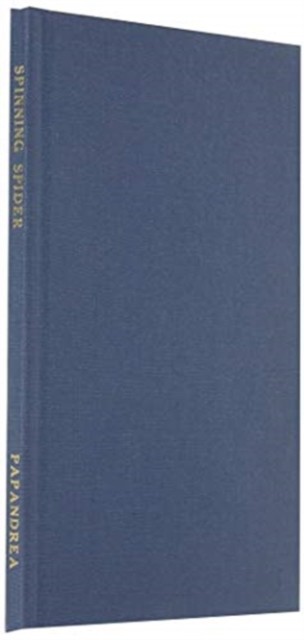 Spinning Spider, Haiku of Ron Papandrea by Ronald J. Papandrea (Hardback Book)