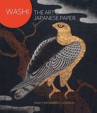 WASHI: THE ART OF JAPANESE PAPER MAKING BY Nancy Broadbent Casserley PAPERBACK