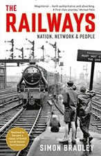 The Railways: Nation, Network and People. Bradley 9781846682131 Free Shipping**