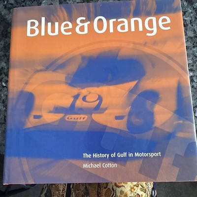 BLUE & ORANGE HISTORY GULF IN MOTORSPORT BOOK SIGNED AUTHOR - PORSCHE 917 GT40