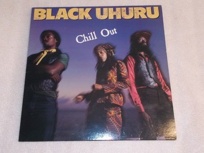 Black Uhuru Chill Out LP [1982] Vinyl Excellent Sleeve Very Good