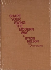 Shape Your Swing the Modern Way (Classics of Golf reprint edition)