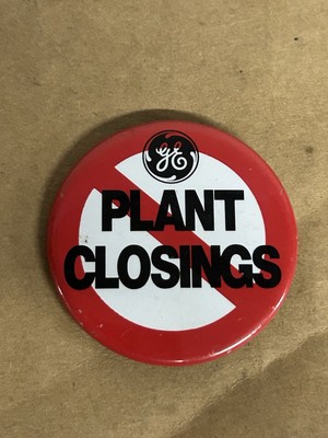 2003 General Electric Strikes Protest Button  No Plant Closings  Union Stamped