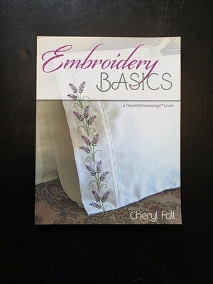 Embroidery Basics: A Needle Knowledge Book by Cheryl Fall (English) Paperback