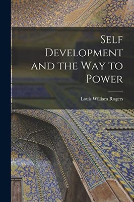 Self Development and the Way to Power -  NEW Louis William R 2022
