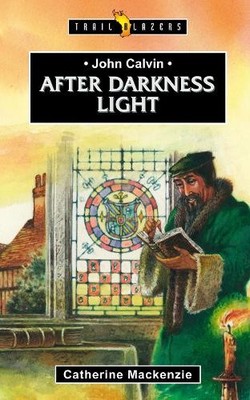 John calvin: after Darkness Light (..., Mackenzie, Cath