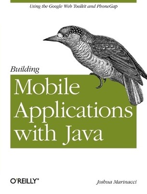 Building Mobile Applications with Java Using GWT a - 9781449308230