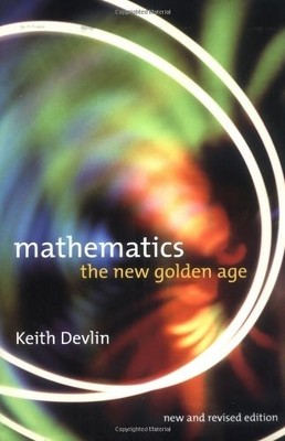 Mathematics: The New Golden Age, Devlin, Keith J.