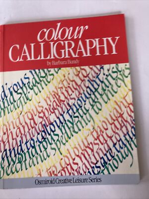 Colour Calligraphy, Barbara Bundy, Paperback, 1989, Osmiroid Creative (F651)