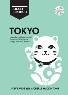 Tokyo Pocket Precincts: A Pocket Guide to the City's Best Cultural H - VERY GOOD