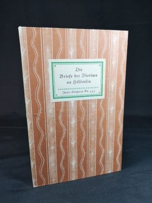 Die Briefe der Diotima an Hölderlin. - Insel-Bücherei Nr. 455. 1.-10. Tausend. H