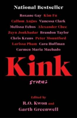 Kink: Stories - Paperback By Kwon, R.O. - GOOD