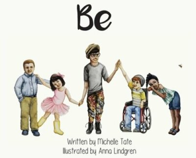 Be: Be Unique. Be Courageous. Be Kind. by Michelle Tate: New