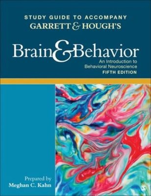 Study Guide to Accompany Garrett & Hough's Brain & Behavior : An