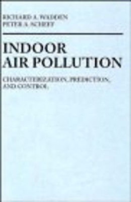 Indoor Air Pollution : Characterization, Prediction and Control H