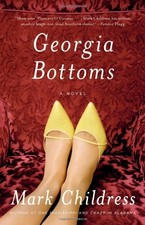 Georgia Bottoms: A Novel by Childress, Mark