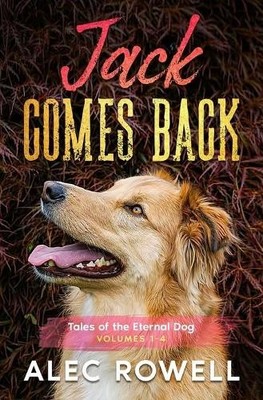 Alec Rowell Jack Comes Back (Taschenbuch) Tales of the Eternal Dog