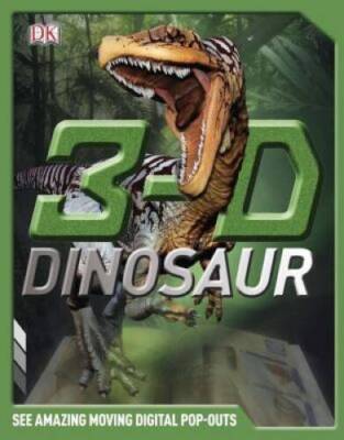 3-D Dinosaur - Hardcover By DK Publishing - GOOD