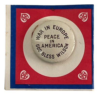 Peace in America Wilson Campaign of 1916 Button Pin 1972 Amoco Oil Company