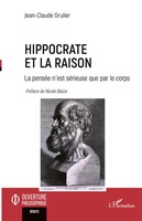 Hippocrate Et La Raison La PenséE N'est SéRieuse Que Par Le Corps Grulier Buch