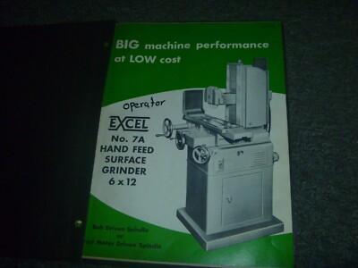 EXCEL No. 7A Hand Feed Surface Grinder 6x12 Owner Operator Instruction Manual xz