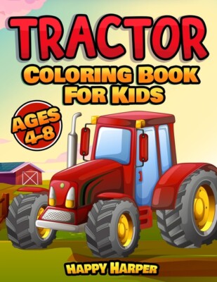Tractor Coloring Book For Kids: A Fun Kids Activity Book With Various Tract...