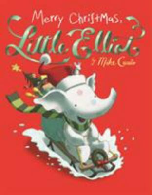 Merry Christmas, Little Elliot by Curato, Mike