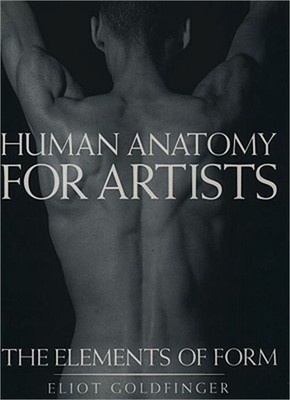 Human Anatomy for Artists: The Elements of Form (Hardback or Cased Book)