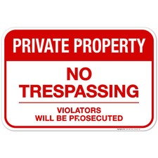 Private Property Sign, No Trespassing Sign, Violators Will Be Prosecuted,