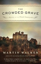 The Crowded Grave: A Mystery of the French Countryside by Martin Walker (English