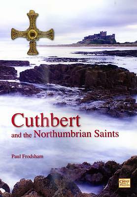 Cuthbert and the Northumbrian Saints by Paul Frodsham (Paperback, 2009)