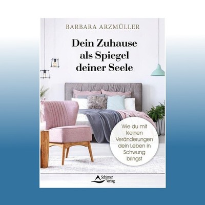 Dein Zuhause als Spiegel deiner Seele | Barbara Arzmüller
