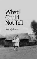 Nettie Johnson | What I Could Not Tell | Buch | Englisch (2014) | Gebunden