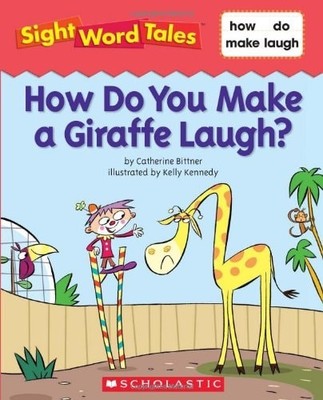 How Do You Make a Giraffe Laugh Sight Word Tales by Catherine Bittner, Good Book