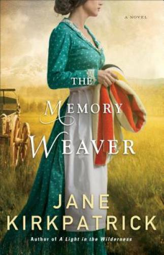 The Memory Weaver: A Novel - Paperback By Kirkpatrick, Jane - GOOD