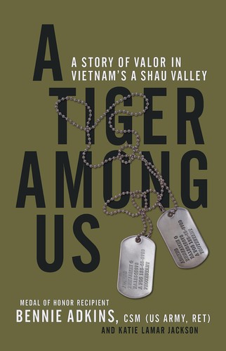 Ein Tiger unter uns: Eine Geschichte der Tapferkeit in Vietnams A Shau Valley
