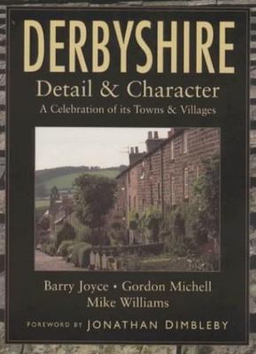 Derbyshire: detail and character - a celebration of its towns and villages  pap
