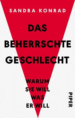 Sandra Konrad / Das beherrschte Geschlecht