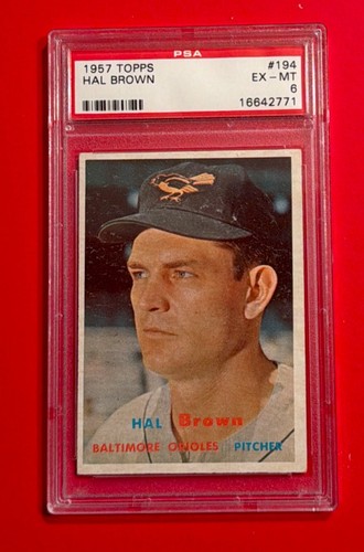 1957 Topps HAL BROWN #194 PSA 6 BALTIMORE ORIOLES Graded Baseball Card Vintage