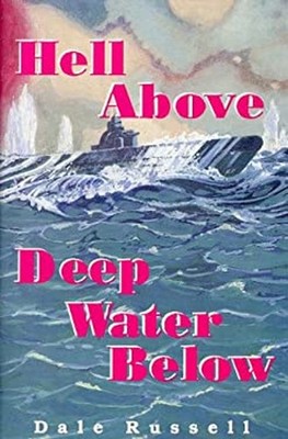 Hell Above, Deep Water Below Hardcover Dale Russell