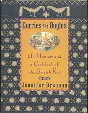 CURRIES AND BUGLES: A MEMOIR AND A COOKBOOK OF THE BRITISH By Jennifer Brennan
