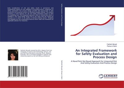 An Integrated Framework for Safety Evaluation and Process Design Fakhteh Moradi