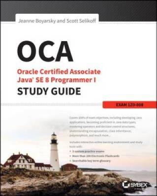 OCA: Oracle Certified Associate Java SE 8 Programmer I Study Guide:  - VERY GOOD
