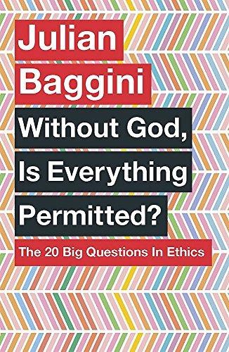 Without God, Is Everything Permitted?: The 20 Big... - Baggini, Julian