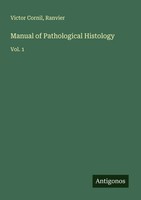 Victor Cornil (U. A.) | Manual Of Pathological Histology | Taschenbuch (2025)