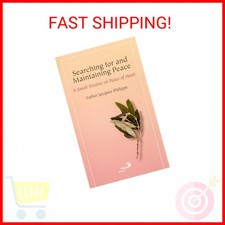 Searching for and Maintaining Peace: A Small Treatise on Peace of Heart