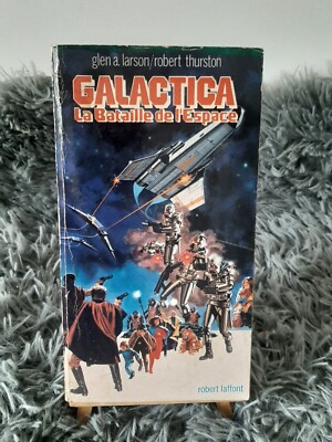GALACTICA / LA BATAILLE DE L'ESPACE / GLEN A. LARSON / ROBERT LAFFONT / 1979