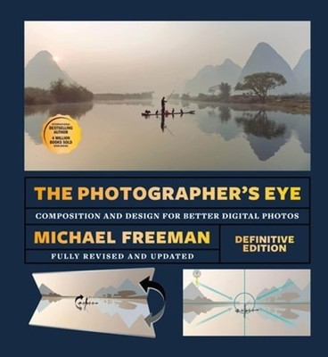 The Photographer's Eye (Definitive Edition): Composition and Design for Better