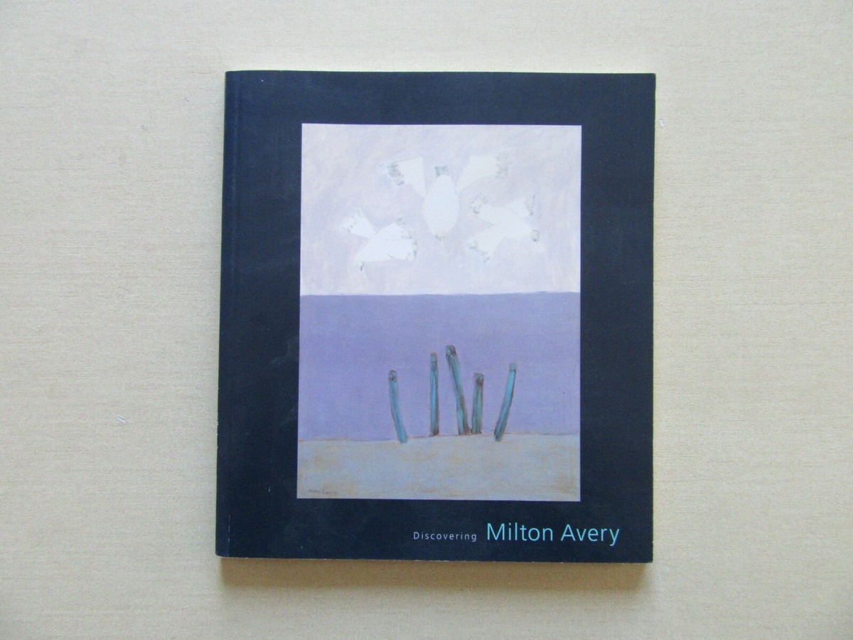 Discovering Milton Avery Exhibit Catalog - The Phillips Collection